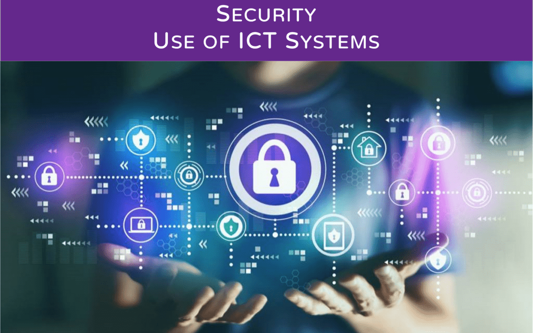 Security – Use of ICT Systems